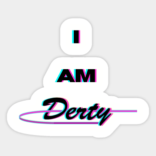 I Am Derty (Cursive Logo) Sticker